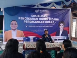 Ketua Komisi IX DPR-RI Felly Runtuwene Gelar Sosialisasi TPPO