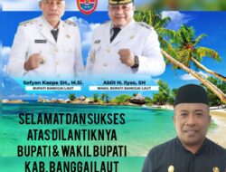 Kadis Pariwisata dan Kebudayaan laode Kaimudin.SE Mengucapkan Selamat & Sukses Atas Dilantiknya Bupati & Wakil Bupati Banggai Laut Sofyan Kaepa-Ablit Iliyas Periode 2025-2030