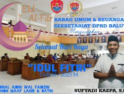 Kabag Umum & Keuangan Sekretariat DPRD Banggai Laut Mengucapkan, Selamat Hari Raya “IDUL FITRI” 1446 H / 2025 M. Minal Aidin Wal Faidzin, Mohon Maaf Lahir & Batin.