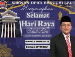Sekwan DPRD Kab.Banggai Laut Mengucapkan, Selamat Hari Raya “IDUL FITRI” 1446 H / 2025 M. Minal Aidin Wal Faidzin, Mohon Maaf Lahir & Batin.