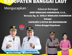 Pemerintah Daerah Kabupaten Banggai Laut. Mengucapkan: Selamat Bertugas, AKBP RONALDUS KARURUKAN, S.I.K., dan Ny. SERLLY RONALDUS KARURUKAN Sebagai Kapolres & Ibu Ketua Bhayangkari Polres Banggai Kepulauan.