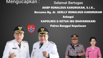 Pemerintah Daerah Kabupaten Banggai Laut. Mengucapkan: Selamat Bertugas, AKBP RONALDUS KARURUKAN, S.I.K., dan Ny. SERLLY RONALDUS KARURUKAN Sebagai Kapolres & Ibu Ketua Bhayangkari Polres Banggai Kepulauan.