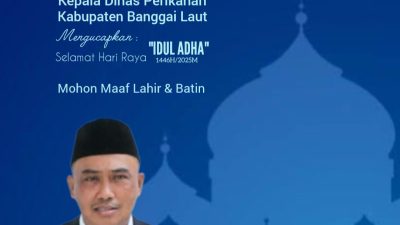 Kepala Dinas Perikanan Kabupaten Banggai Laut, SUMARTO M. LALU, S.Sos.Mengucapkan Selamat Hari Raya “IDUL ADHA” 1446H/2025M.Mohon Maaf Lahir dan Batin.