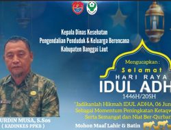 Kepala Dinas Kesehatan, Pengendalian Penduduk, dan Keluarga Berencana (DinkesPPKB) Kabupaten Banggai Laut, NURDIN MUSA, S.Sos.Mengucapkan Selamat Hari Raya “IDUL ADHA” 1446H/2025M, Mohon Maaf Lahir dan Batin.