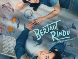 Peluncuran Official Trailer dan Poster “Bertaut Rindu”: SebuahPerjalanan Tentang Impian yang Berhak Dirayakan Karya Magnus dan Jovanka