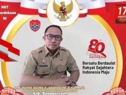 Kepala Badan Penanggulangan Bencana Daerah (BPBD) Kabupaten Banggai Laut, A.M. PUTRA AGUNG A. ABUHADJIM, S.Sis.,M.Si. Mengucapkan: Selamat Memperingati HUT Kemerdekaan RI ke-80, 17 Agustus 2025. “Bersatu Berdaulat, Rakyat Sejahtera, INDONESIA Maju.”
