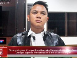PEMERIKSAAN AHLI TERKAIT DUGAAN KORUPSI PERALIHAN EKS TANAH TANAH HGU PUSKUD SULUT: Fakta Sidang , AHLI TIDAK TAU 120 HEKTAR MASIH TANAH NEGARA –  TIM ADVOKAT PERTANYAKAN DASAR HUKUM DAN NILAI KERUGIAN NEGARA