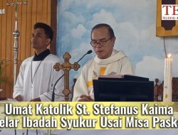 ‎Umat Katolik St. Stefanus Kaima Gelar Ibadah Syukur Usai Misa Paskah