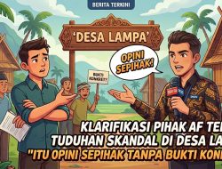Klarifikasi Pihak AF Terkait Tuduhan Skandal di Desa Lampa: “Itu Opini Sepihak Tanpa Bukti Konkret”‎‎