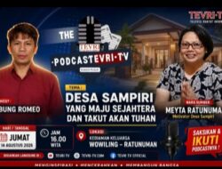 Podcast TEVRI TV Bahas Desa Sampiri yang Maju, Sejahtera dan Takut Akan Tuhan